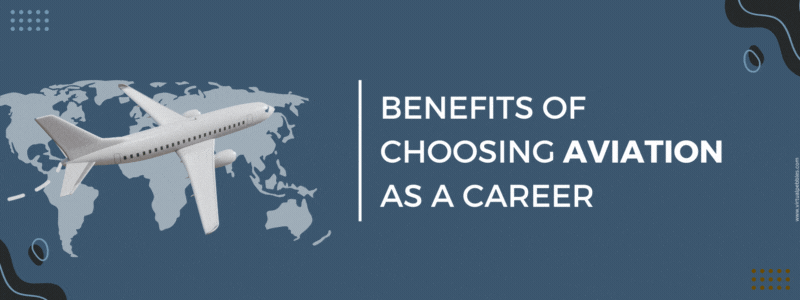 Benefits of Choosing Aviation as a Career